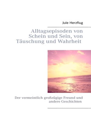 cover image of Alltagsepisoden von Schein und Sein, von Täuschung und Wahrheit